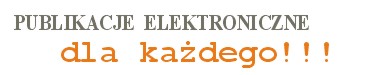 Ebooki - publikacje elektroniczne dla kadego